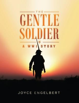 The Gentle Soldier by Engelbert, Joyce