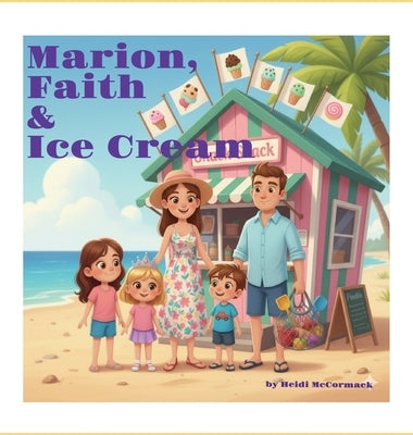 Marion, Faith & Ice Cream by McCormack, Heidi