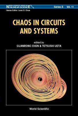 Chaos in Circuits and Systems by Chen, Guanrong