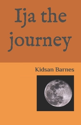 Ija the journey: Round 1 by Barnes, Kidsan