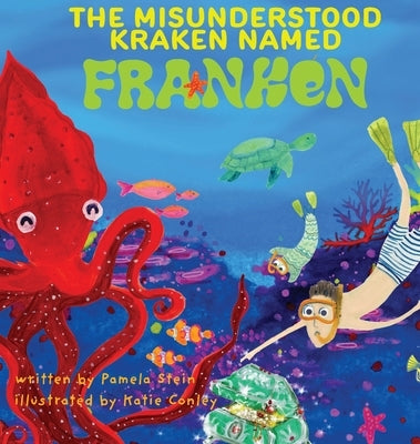 The Misunderstood Kraken Named Franken by Stein, Pamela