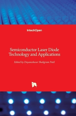 Semiconductor Laser Diode: Technology and Applications by Patil, Dnyaneshwar