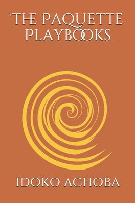 The Paquette Playbooks by Achoba, Idoko