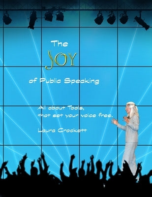 The Joy of Public Speaking by Crockett, Laura