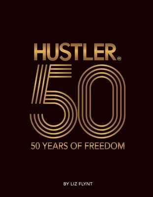 Hustler(r) 50 Years of Freedom by Publications, Flynt