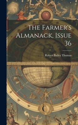 The Farmer's Almanack, Issue 36 by Thomas, Robert Bailey
