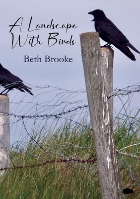 A Landscape With Birds by Brooke, Beth