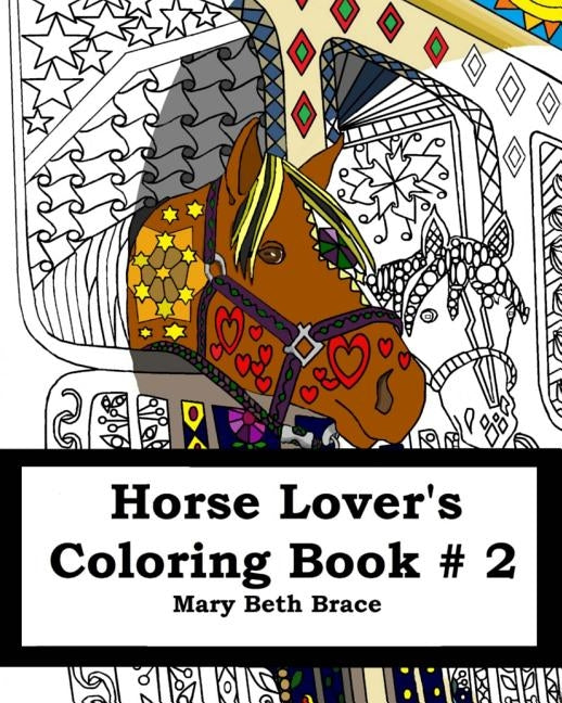Horse Lover's Coloring Book #2 Second Edition by Brace, Mary Beth