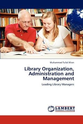 Library Organization, Administration and Management by Muhammad Tufail Khan