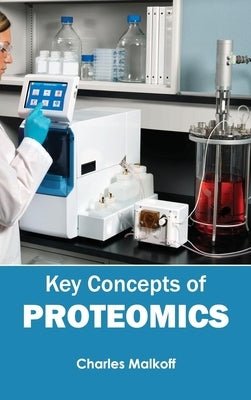 Key Concepts of Proteomics by Malkoff, Charles
