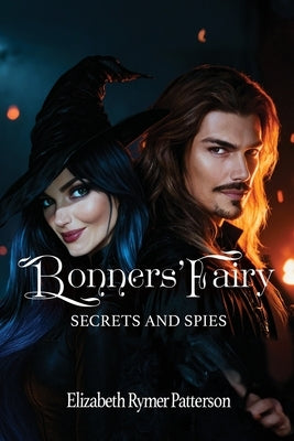 Bonners' Fairy - Secrets and Spies by Rymer Patterson, Elizabeth