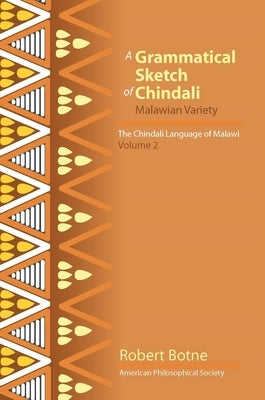 Narratives of Chindali Life and Culture: The Chindali Language of Malawi, Volume 3 by Botne, Robert