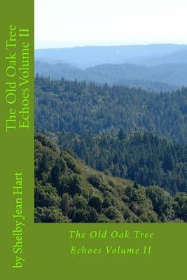 The Old Oak Tree Echoes by Hart, Shelby Jean