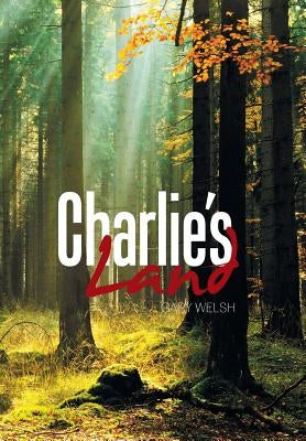Charlie's Land by Welsh, Gary