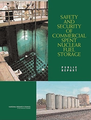 Safety and Security of Commercial Spent Nuclear Fuel Storage: Public Report by National Research Council