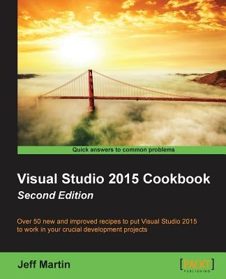 Visual Studio 2015 Cookbook by Martin, Jeff