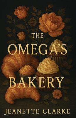 The Omega's Bakery by Clarke, Jeanette