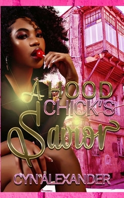 A Hood Chick's Savior by Alexander, Cyn