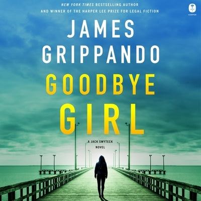 Goodbye Girl: A Jack Swyteck Novel by Grippando, James