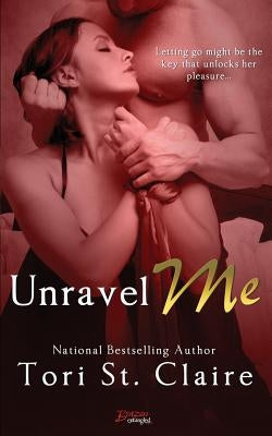 Unravel Me by St Claire, Tori