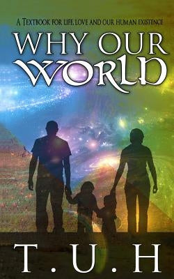 Why Our World by Tuh