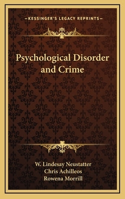 Psychological Disorder and Crime by Neustatter, W. Lindesay