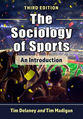 Sociology of Sports: An Introduction, 3D Ed. by Delaney, Tim W.