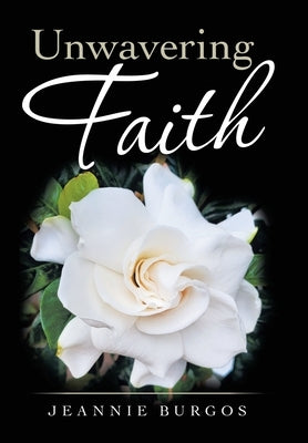 Unwavering Faith by Burgos, Jeannie