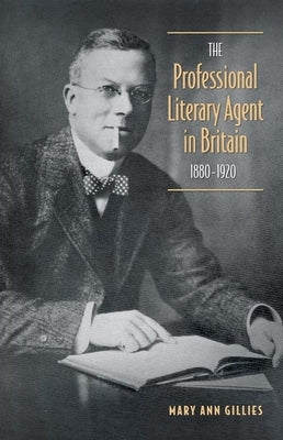 Professional Literary Agent in Britain by Gillies, Mary Ann