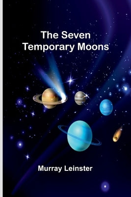 The seven temporary moons by Leinster, Murray