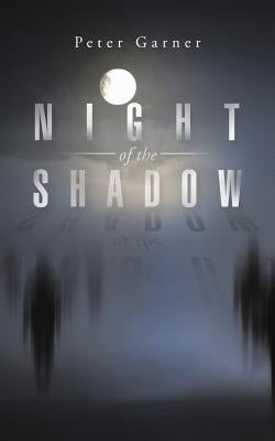 Night of the Shadow by Garner, Peter