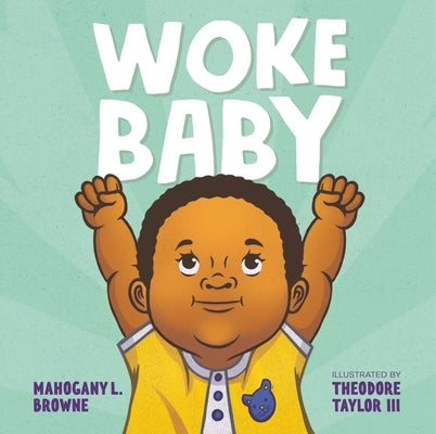 Woke Baby by Browne, Mahogany L.