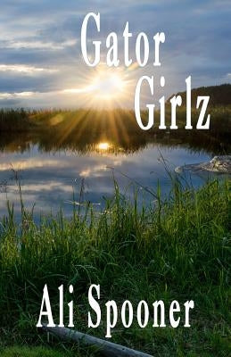 Gator Girlz by Spooner, Ali