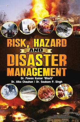 Risk, Hazard and Disaster Management by Bharti, Pawan Kumar