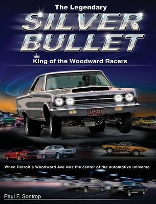 The Legendary Silver Bullet by Sontrop, Paul F.