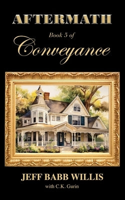 Aftermath: Book Five of Conveyance by Willis, Jeff Babb