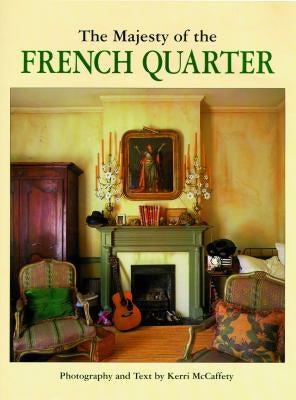 The Majesty of the French Quarter by Beth d'Aquinn, Kerri