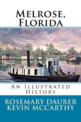 Melrose, Florida: An Illustrated History by McCarthy, Kevin