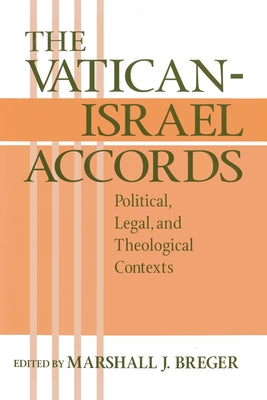 The Vatican Israel Accords: Political, Legal, and Theological Contexts by Breger, Marshall