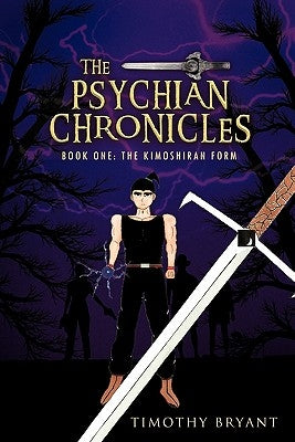 The Psychian Chronicles: Book One: The Kimoshiran Form by Bryant, Timothy