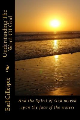 Understanding The Word Of God by Gillespie, Earl