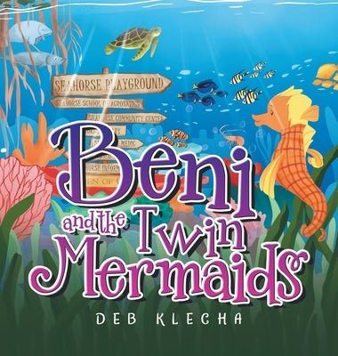 Beni and the Twin Mermaids by Klecha, Deb