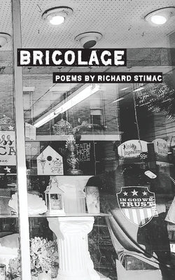 Bricolage by Stimac, Richard