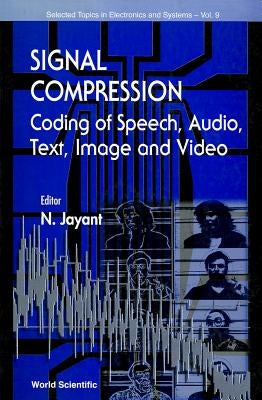 Signal Compression - Coding of Speech, Audio, Image and Video by Jayant, N.