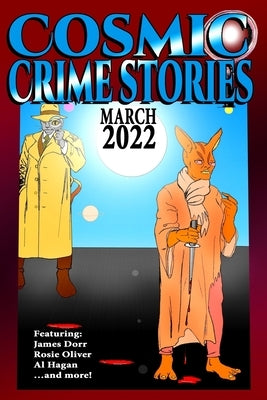 Cosmic Crime Stories March 2022 by Campbell, Tyree