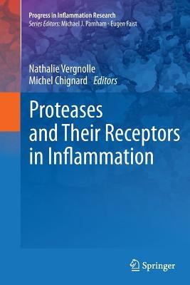 Proteases and Their Receptors in Inflammation by Vergnolle, Nathalie