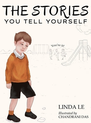 The Stories You Tell Yourself by Le, Linda