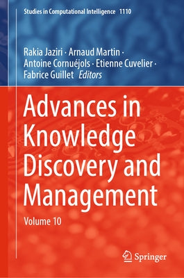 Advances in Knowledge Discovery and Management: Volume 10 by Jaziri, Rakia