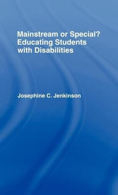 Mainstream or Special?: Educating Students with Disabilities by Jenkinson, Josephine