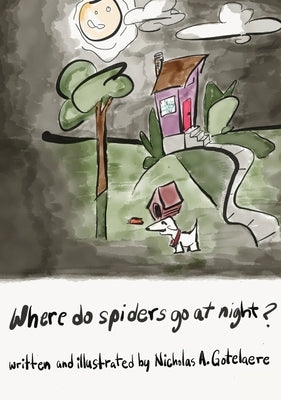 Where do spiders go at night? by Nicholas, Gotelaere a.